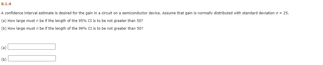 Solved 8.1.4 A confidence interval estimate is desired for | Chegg.com