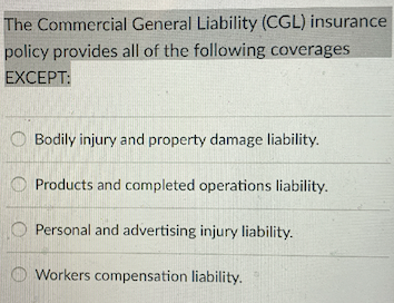 Solved The Commercial General Liability (CGL) Insurance | Chegg.com