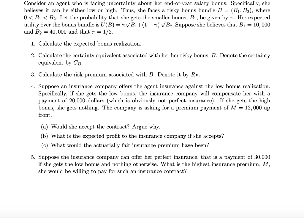 Solved Consider An Agent Who Is Facing Uncertainty About Her 