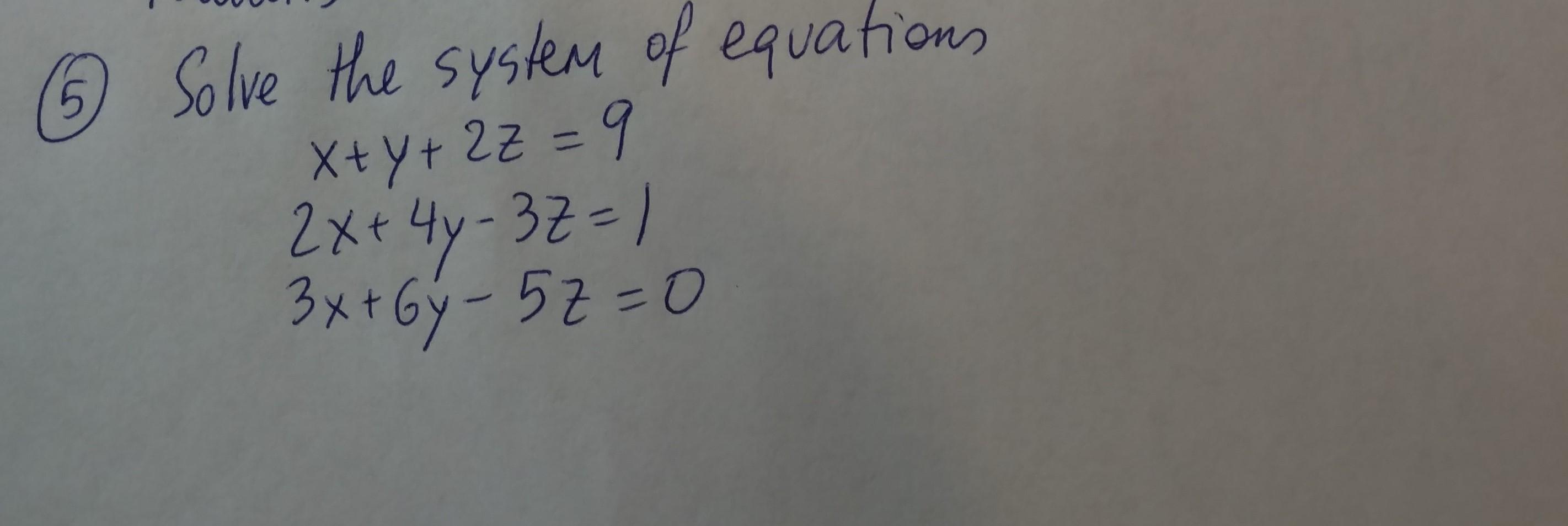 Solved 6 Solve the system of equations X+ y + 2z = | Chegg.com