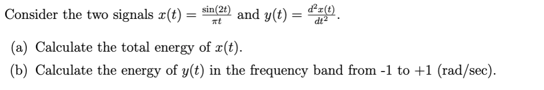 Solved Consider the two signals x(t)=πtsin(2t) and | Chegg.com