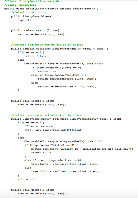 7/class: Binary Searchtree extends //Class: BinaryTree public class BinarySearchTree<T> extends BinaryTree<T> // Default cons