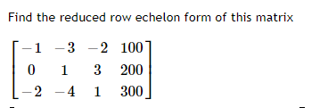 Solved Find the reduced row echelon form of this matrix 1 -3 | Chegg.com