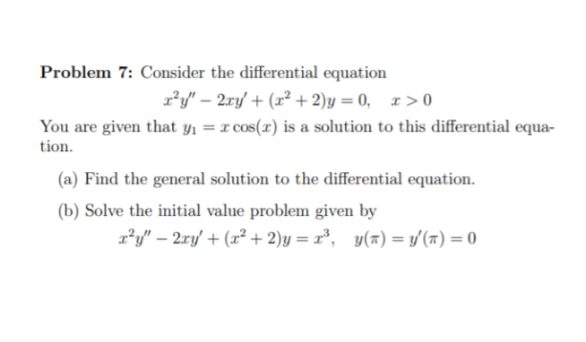Solved Problem 7 Consider The Differential Equation X 2 Y Chegg Com