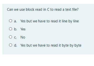 Solved Can We Use Block Read In C To Read A Text File? A. | Chegg.Com