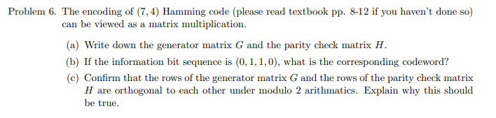 Solved Problem 6. The encoding of (7,4) Hamming code (please | Chegg.com