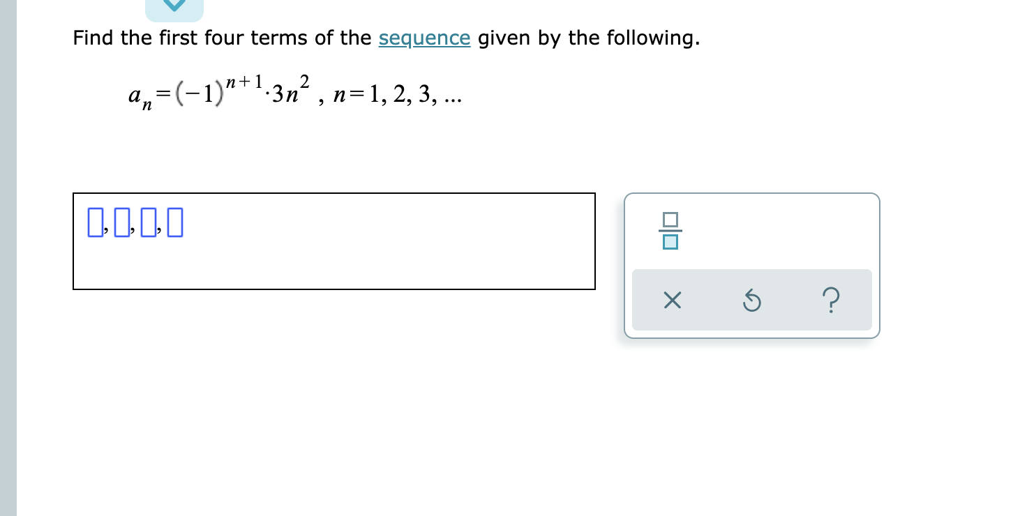 Solved Find the first four terms of the sequence given by | Chegg.com