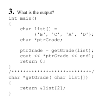 Solved 3. What is the output? int main() { char list[] - | Chegg.com