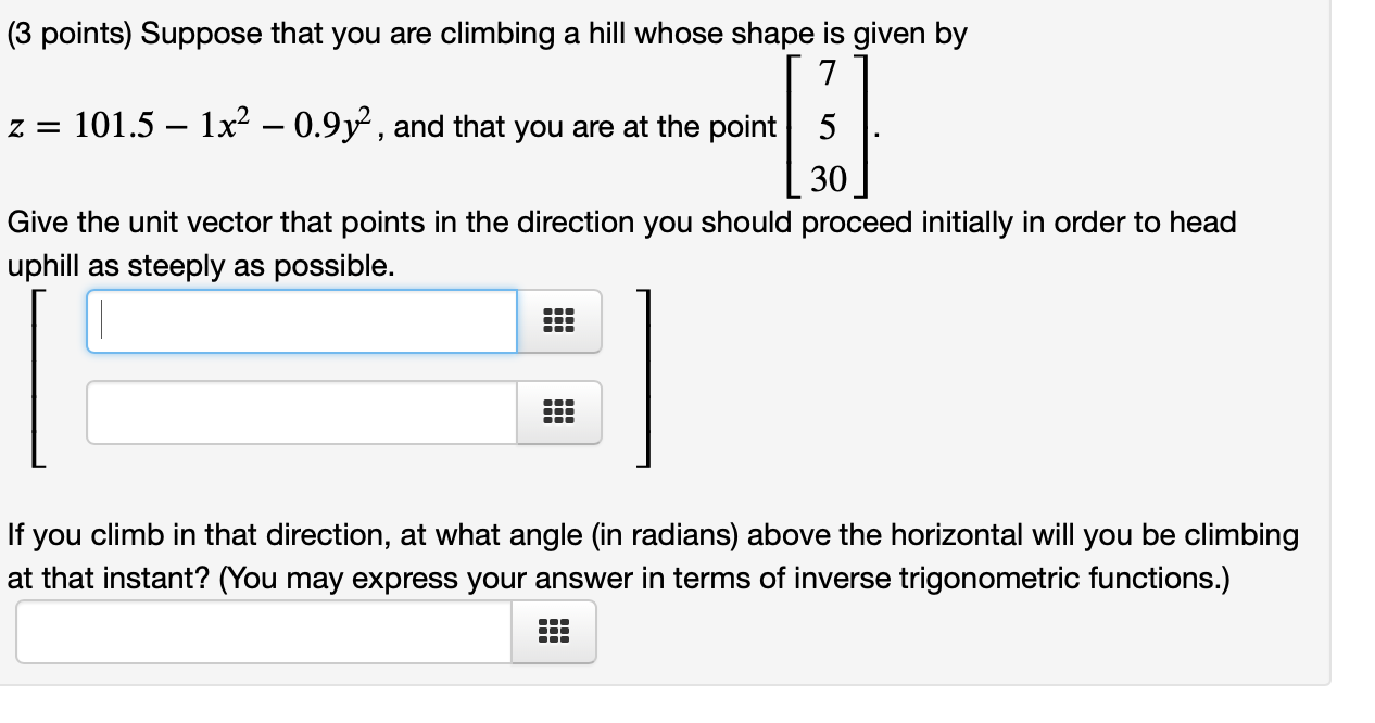 Solved (3 points) Suppose that you are climbing a hill whose | Chegg.com