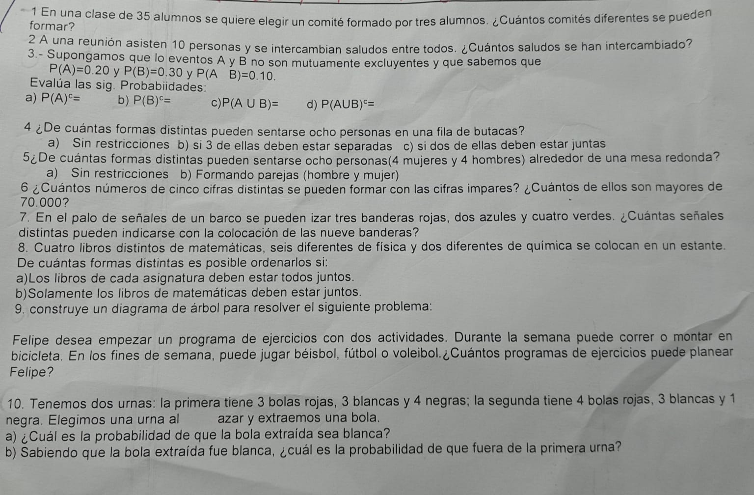 1 En una clase de 35 alumnos se quiere elegir un comité formado por tres alumnos. ¿Cuántos comités diferentes se pueden forma