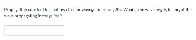 Solved Propagation constant in a hollow circular waveguide = | Chegg.com