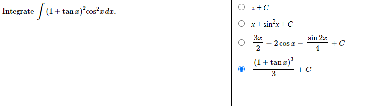 \begin{tabular}{l|l} \( \int(1+\tan x)^{2} \cos ^{2} x d x \). & \( x+C \) \\ \( x+\sin ^{2} x+C \) \\ \( \frac{3 x}{2}-2 \co