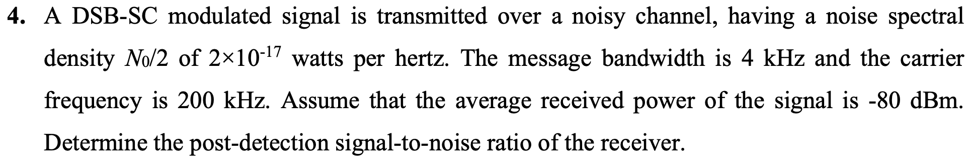Solved 4. A DSB-SC modulated signal is transmitted over a | Chegg.com