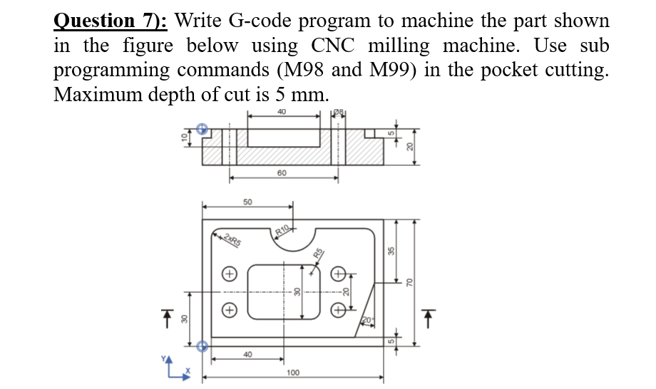 Solved Question 7): Write G-code program to machine the part | Chegg.com