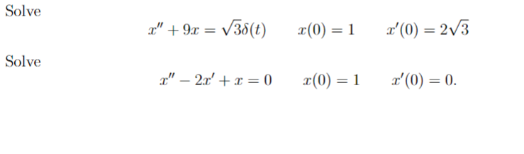 Solved Solve x′′+9x=3δ(t)x(0)=1x′(0)=23 Solve | Chegg.com