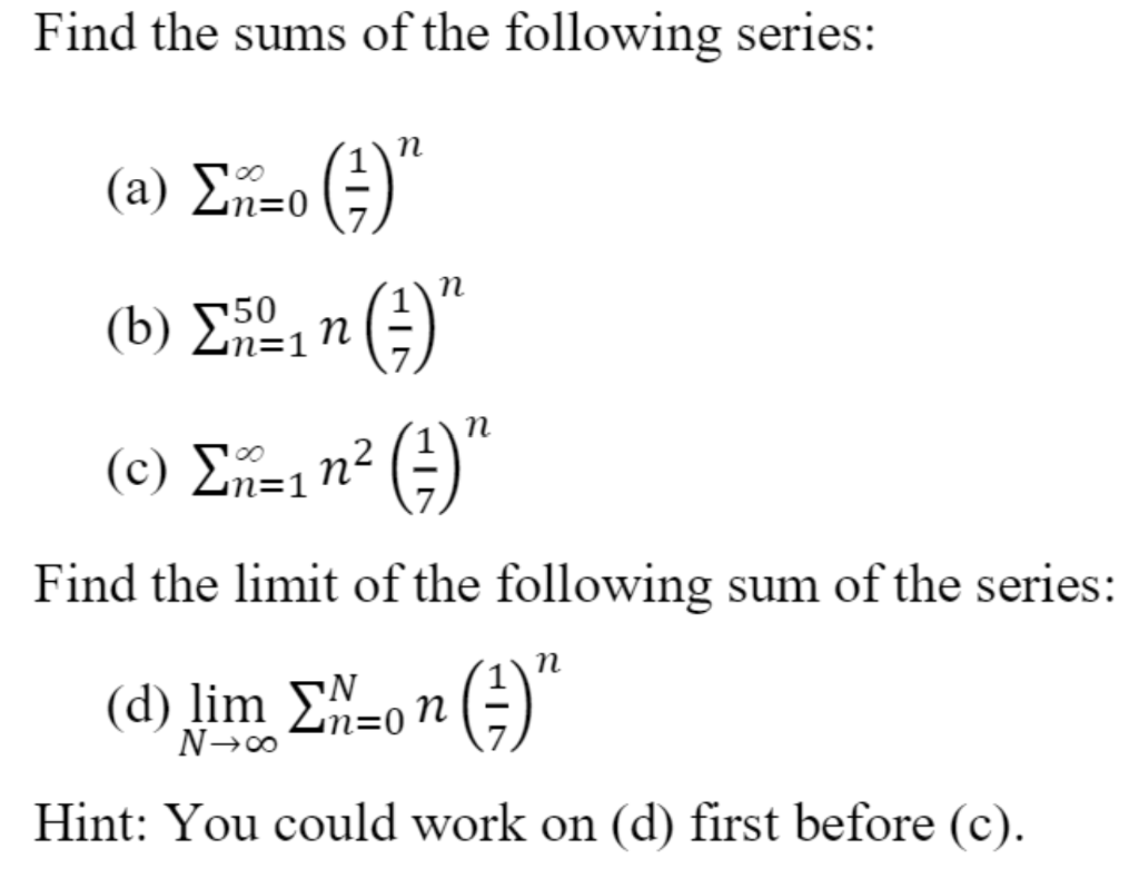 Solved Find the sums of the following series: n (a) En=o | Chegg.com