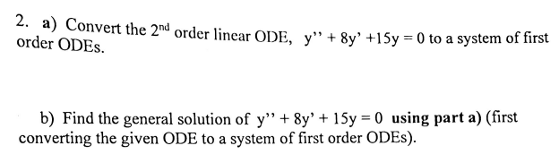 Solved 2. a) Convert the 2nd order linear ODE, | Chegg.com