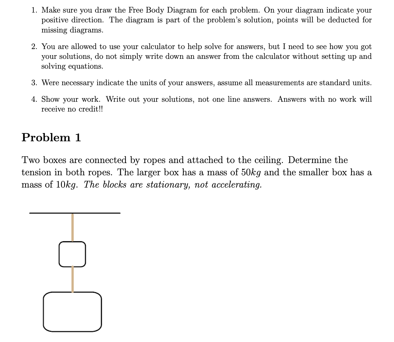 Solved 1. Make Sure You Draw The Free Body Diagram For Each | Chegg.com