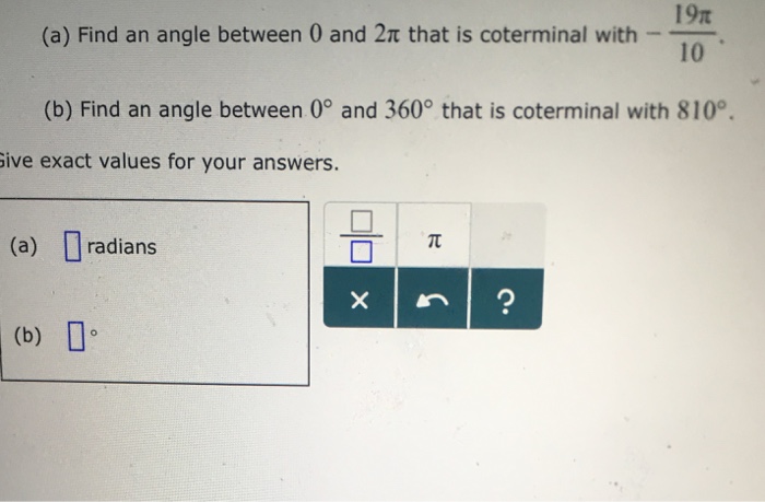 Solved: 19t 10 (a) Find An Angle Between 0 And 2π That Is | Chegg.com