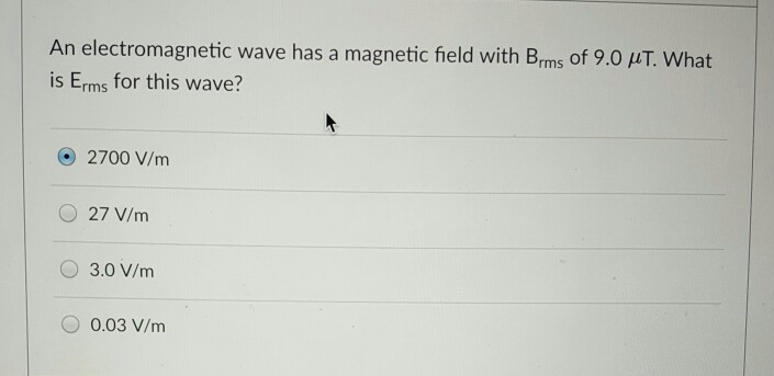 Solved An electromagnetic wave has a magnetic field with | Chegg.com