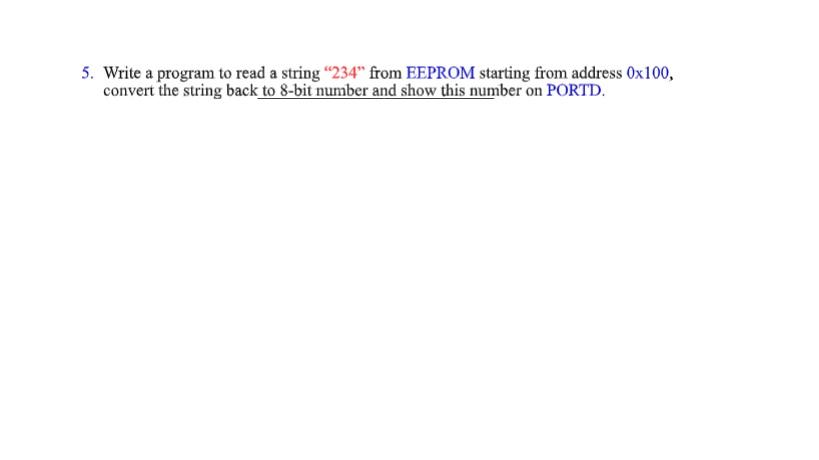 Solved 5. Write a program to read a string “234" from EEPROM | Chegg.com