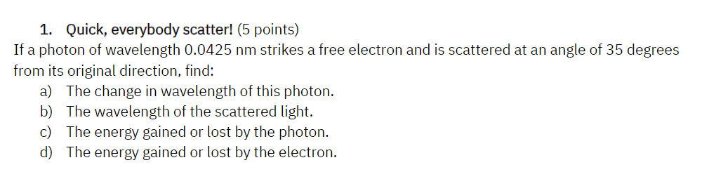 Solved 1. Quick, everybody scatter! (5 points) If a photon | Chegg.com
