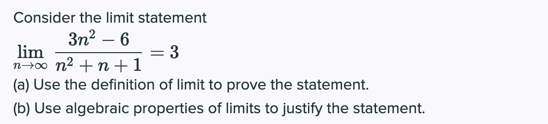 Solved Consider the limit statement 3n2 – 6 lim 3 n+ n2 +n | Chegg.com