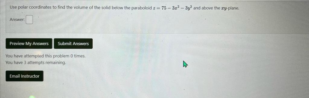 Solved Use polar coordinates to find the volume of the solid | Chegg.com