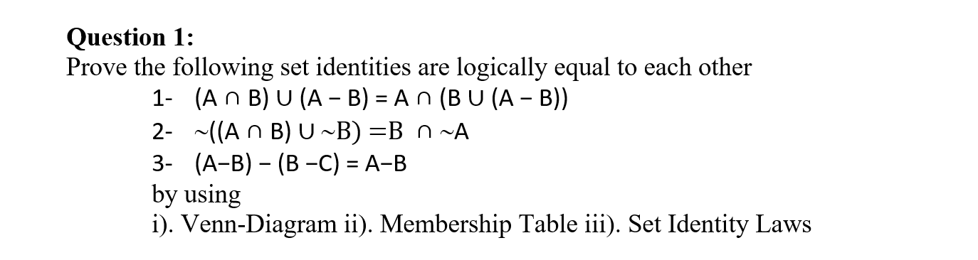 Solved Question 1: Prove the following set identities are | Chegg.com