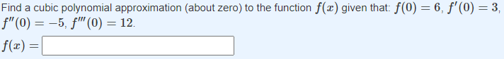 Solved Find a cubic polynomial approximation about zero) to | Chegg.com