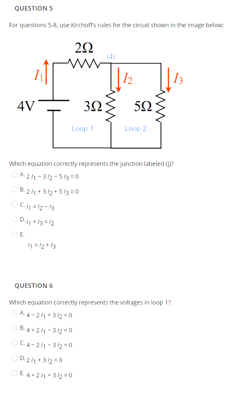 For questions 5-8, use Kirchoffs rules for the circuit shown in the image below:
Which equation correctly represents the jun