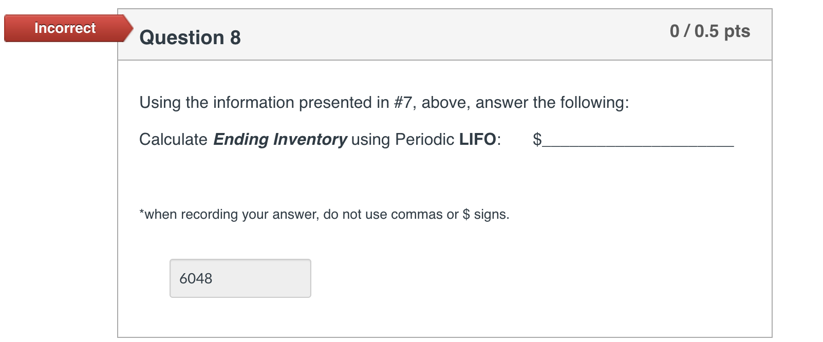 Solved Incorrect Question 7 0/0.5 pts USE THE FOLLOWING | Chegg.com