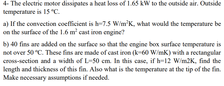 Solved 4- The electric motor dissipates a heat loss of 1.65 | Chegg.com