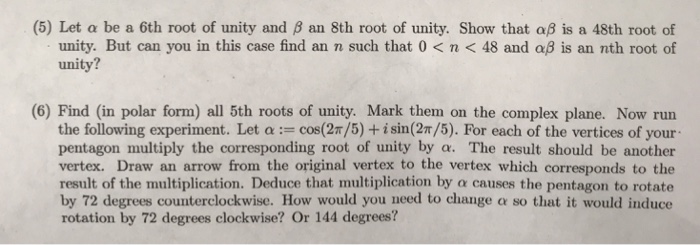 Solved (5) Let α be a 6th root of unity and ß an 8th root of | Chegg.com