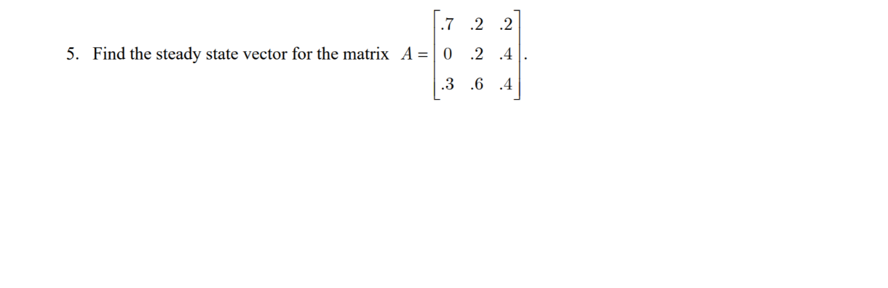 Solved 1.7 2 2 5. Find the steady state vector for the | Chegg.com