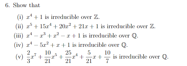 Show that (i) x4+1 is irreducible over Z. (ii) | Chegg.com