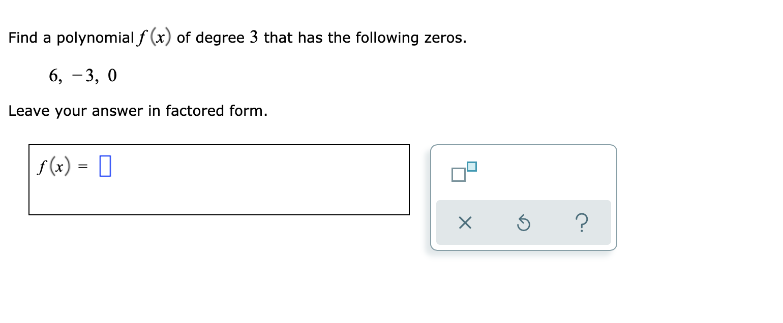 Solved Find a polynomial f (x) of degree 3 that has the | Chegg.com