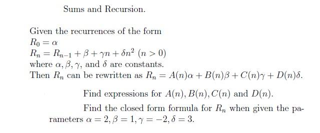 Solved Sums and Recursion. Given the recurrences of the form | Chegg.com