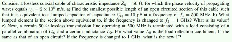 Solved Consider a lossless coaxial cable of characteristic | Chegg.com