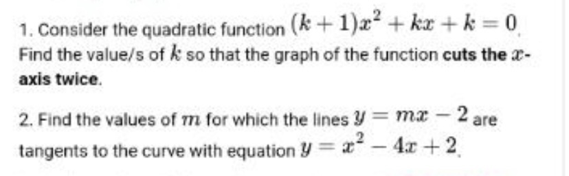 Solved 1. Consider the quadratic function (k+1)x2+kx+k=0. | Chegg.com