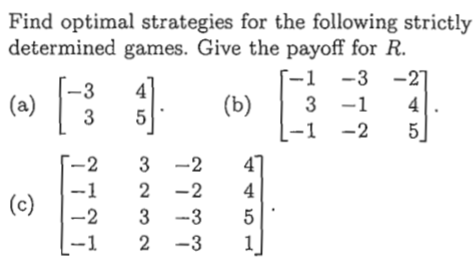 Solved Find Optimal Strategies For The Following Strictly | Chegg.com