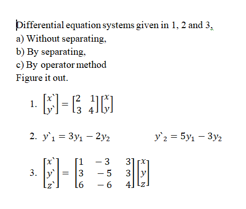 Solved Differential equation systems given in 1, 2 and 3, a) | Chegg.com