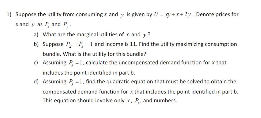 Solved 1) Suppose The Utility From Consuming X And Y Is | Chegg.com