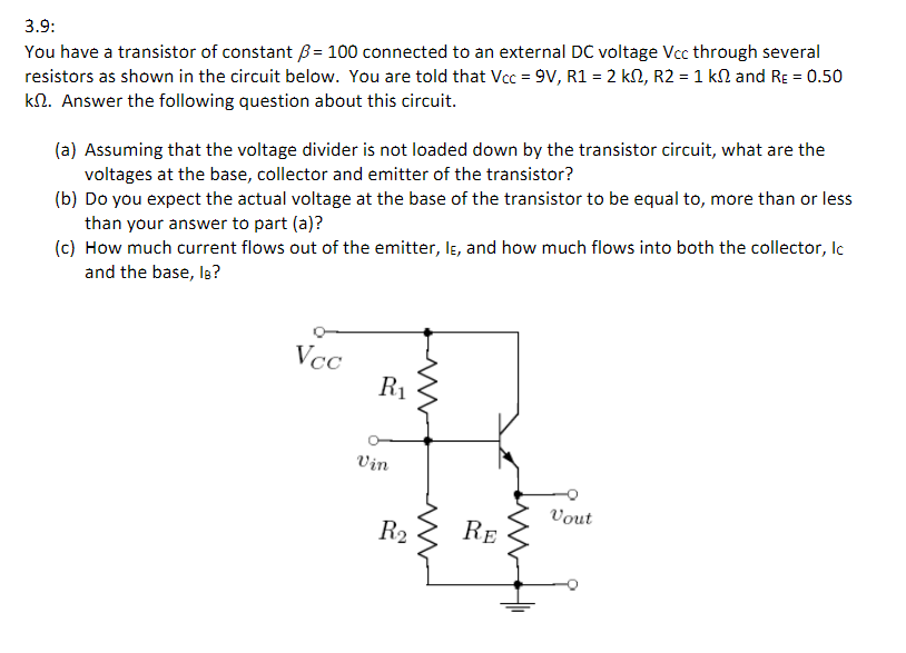Solved 3.9 You have a transistor of constant B = 100