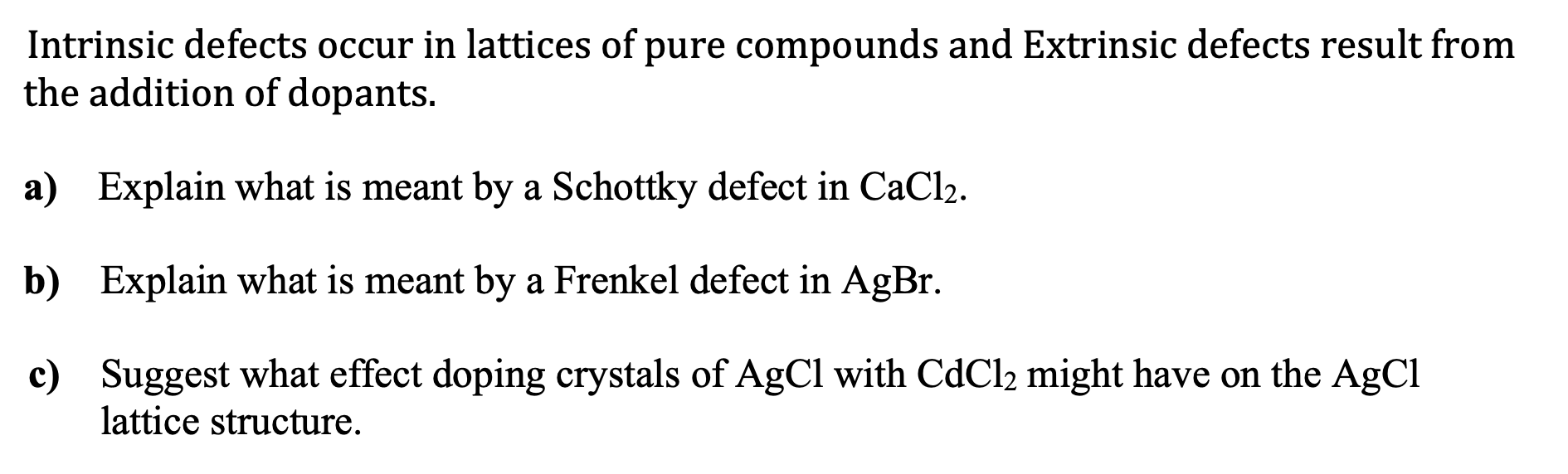 Solved Intrinsic defects occur in lattices of pure compounds | Chegg.com