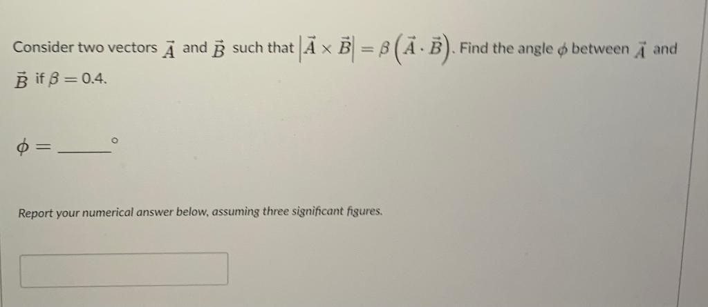 Solved Consider Two Vectors A And Ę Such That |Ā X B = B(A. | Chegg.com