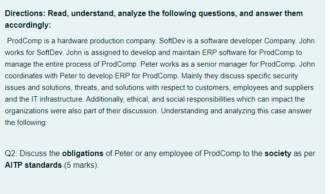 Directions: Read, understand, analyze the following questions, and answer them accordingly:
ProdComp is a hardware production