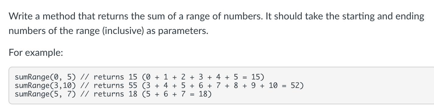Solved Write a method that returns the sum of a range of | Chegg.com