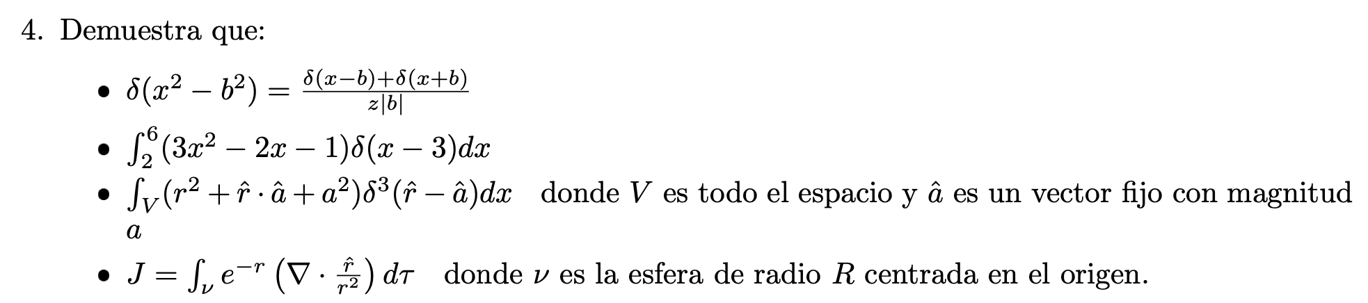 Solved 4. Demuestra que: - δ(x2−b2)=z∣b∣δ(x−b)+δ(x+b) - | Chegg.com