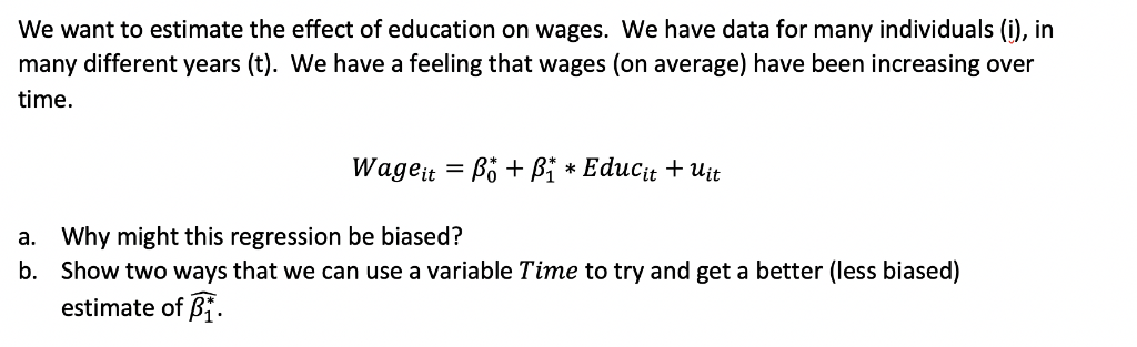 Solved We want to estimate the effect of education on wages. | Chegg.com